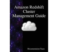Documentation Team Amazon Redshift Cluster Management Guide (Copertina rigida)