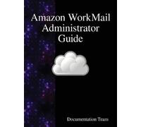 Documentation Team Amazon WorkMail Administrator Guide (Copertina rigida)