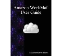 Documentation Team Amazon WorkMail User Guide (Copertina rigida)