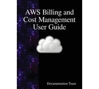 Documentation Team AWS Billing and Cost Management User Guide (Copertina rigida)