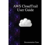 Documentation Team AWS CloudTrail User Guide (Copertina rigida)