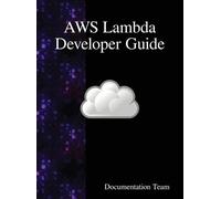 Documentation Team AWS Lambda Developer Guide (Copertina rigida)