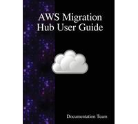 Documentation Team AWS Migration Hub User Guide (Tascabile)