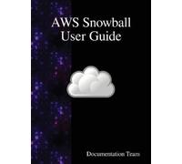 Documentation Team AWS Snowball User Guide (Copertina rigida)