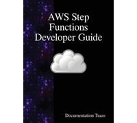 Documentation Team AWS Step Functions Developer Guide (Copertina rigida)