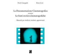 Documentazione Cinematografica ovvero Le fonti storico-cinematografiche