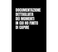 Documentazione dettagliata dei momenti in cui ho finto di capire: Libro per appunti a righe divertente, Idea regalo laurea, collega, amico, amica