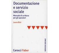 Documentazione e servizio sociale. Manuale di scrittura per gli operatori