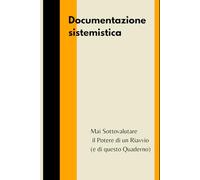 Documentazione sistemistica: Mai Sottovalutare il Potere di un Riavvio (e di questo Quaderno)