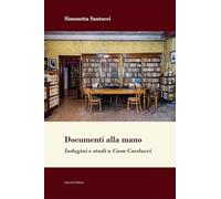 Documenti alla mano. Indagini e studi a Casa Carducci