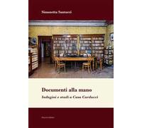 Documenti alla mano. Indagini e studi a Casa Carducci