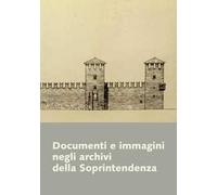 Documenti e immagini negli Archivi della Soprintendenza