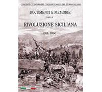 Documenti e memorie della rivoluzione siciliana del 1860