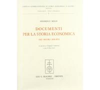 Documenti per la storia economica dei secoli XIII-XVI. Con una nota di paleografia commerciale