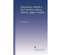 Documenti relativi a Paul Verlaine, lettres, dessins, pages inédites (French Edition)