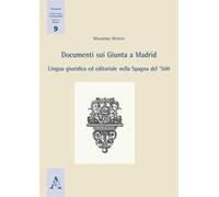 Documenti sui Giunta a Madrid. Lingua giuridica ed editoriale nella Spagna del '500