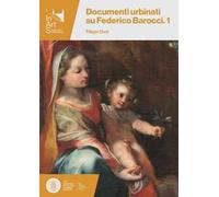 Documenti urbinati su Federico Barocci. Vol. 1