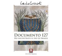 Documento 127. Ho incontrato il Dio di Israele - Coccioli Carlo