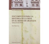 Documentos para la historia de la seda en el Reino de Granada (siglos XV-XVIII): 6
