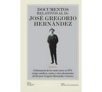 Documentos relativos al Dr José Gregorio Hernández Tomo 2