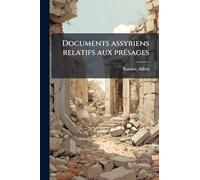 Documents assyriens relatifs aux prÃ(c)sages