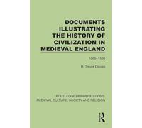 Documents Illustrating the History of Civilization in Medieval England: 1066-1500
