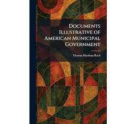Documents Illustrative of American Municipal Government