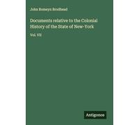 Documents relative to the Colonial History of the State of New-York: Vol. VII