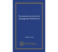 Documents secrets de la propagande bolchéviste (Edizione francese)