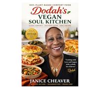 Dodah's Vegan Soul Kitchen: Cooking with Love & Legacy