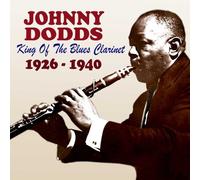 Dodds, Johnny - King Of The Blues Clarinet 1926-40
