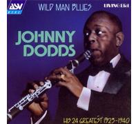 Dodds,Johnny - Wild Man Blues 1923-1940