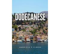 DODECANESE TRAVEL GUIDE 2026: Beaches, Ancient Ruins, Island Hopping, and Local Cuisine Across the Southeastern Aegean