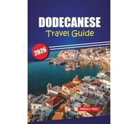 DODECANESE TRAVEL GUIDE 2026: Explore Top Beaches, Cultural Insights, and Local Tips with an Itinerary plan for Your Greek Island Vacation