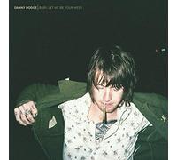 Dodge, Danny - Baby Let Me Be Your Mess