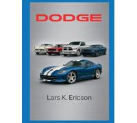 DODGE: The Ultimate Guide to Dodge’s Rarest and Most Valuable Cars”