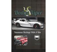 Dodge Viper: Venomous Heritage With A Bite: 1