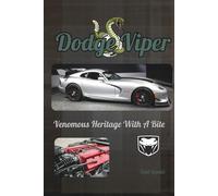Dodge Viper: Venomous Heritage With A Bite