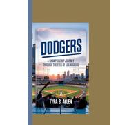 DODGERS: A Championship Journey Through the Eyes of Los Angeles