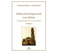 Dodici canti in lingua sarda e un Alleluia armonizzati per coro a 4 voci maschili (Vol. 1)