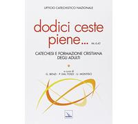 Dodici ceste piene... Catechesi e formazione cristiana degli adulti