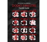 Dodici finestre. Favole nude