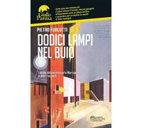 Dodici lampi nel buio. I dubbi del commissario Mariani e altri racconti