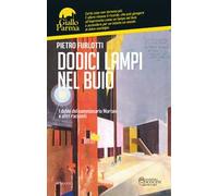 Dodici lampi nel buio. I dubbi del commissario Mariani e altri racconti