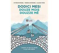 Dodici mesi. L'amore, la vita e la morte in una valle alpina-Douze mois-Douzze mê