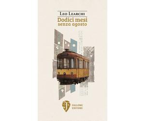 Dodici mesi senza agosto - [Fallone Editore]