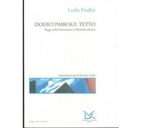 Dodici passi sul tetto. Saggi sulla letteratura e l'identità ebraica