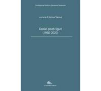 Dodici poeti liguri (1960-2020)