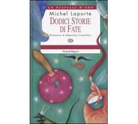 Dodici storie di fate. Ediz. illustrata