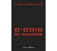 D'odio si muore - Mazzella Luigi